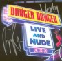 Live & Nude - Danger Danger