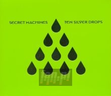 Ten Silver Drops - Secret Machines