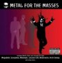 Metal For The Masses - Metal For The Masses   