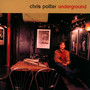 Underground - Chris Potter