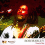 Touch Me - Bob Marley
