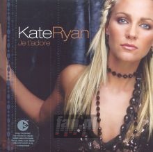 Je T'adore - Kate Ryan