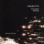Nothing, Knowing - Greg Burk  -Trio-