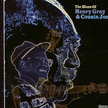 Blues Of... - Henry Gray  & Cousin Joe