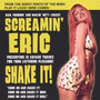 Shake It - Screamin' Eric