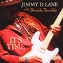 It's Time - Jimmy D Lane .