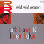 Wild Wild Women!!! - Ruth Brown