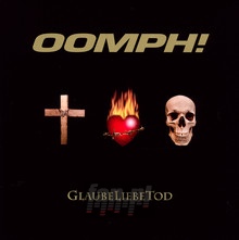 Glaubeliebetod - Oomph! - bigger Glaubeliebetod - Oomph!