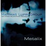 Metalix - Matthias Lupri  -Group-
