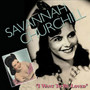 I Want To Be Loved - Savannah Churchill
