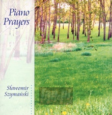 Piano Prayers - Sławomir Szymański - powiększ Piano Prayers - Sławomir Szymański