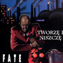 Tworz I Niszcz - Fate    