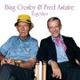 Bing Crosby & Fred Astair - Bing Crosby  & Fred Astair