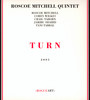 Turn - Mitchell  Roscoe Quintet