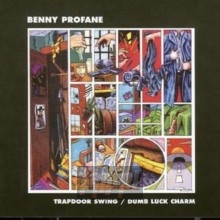 Trapdoor Swing/Dumb Luck - Benny Profane