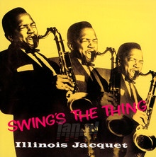 Swing's The Thing - Illinois Jacquet