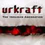 The Inhuman Aberration - Urkraft