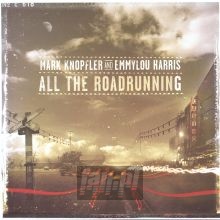All The Roadrunning - Mark Knopfler / Emmylou Harris