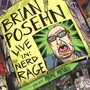 Live In An Nerd Rage - Brian Posehn