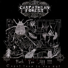 Fuck You All!!! - Carpathian Forest