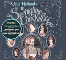 Springtime Can Kill You - Jolie Holland - bigger Springtime Can Kill You - Jolie Holland
