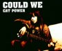 Could We? - Cat Power