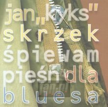 piewam Pie Dla Bluesa - Jan Kyks Skrzek 