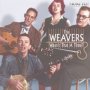 Wasn't That A Time ? - The Weavers