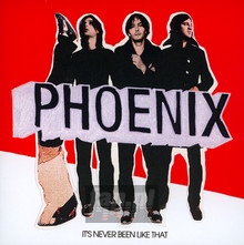 It's Never Been Like That - Phoenix - powiększ It's Never Been Like That - Phoenix