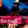 Rough Guide To Bachata - Rough Guide To...  
