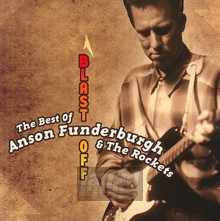Blast Off: Best Of - Anson Funderburgh - powiększ Blast Off: Best Of - Anson Funderburgh