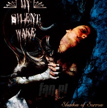 Shadow Of Sorrow - My Silent Wake - powiększ Shadow Of Sorrow - My Silent Wake
