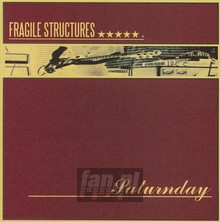 Fragile Structures - Saturnday