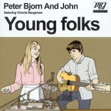Young Folks - Peter, Bjorn & John