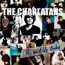 Us & Us Only - The Charlatans