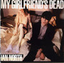 My Girl Friends Dead - Ian North