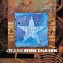 Stone Cold Ohio - Little Axe