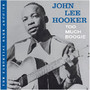 Too Much Boogie - John Lee Hooker 