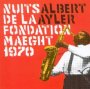 Nuits De La Fondation Maeght 1 - Albert Ayler