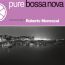 Pure Bossa Nova - Roberto Menescal