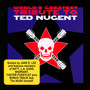 World's Greatest Tribute - Tribute to Ted Nugent
