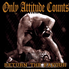 Return The Favour - Only Attitude Counts