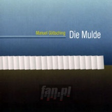 Die Mulde - Manuel Gottsching - bigger Die Mulde - Manuel Gottsching