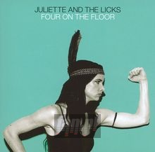 Four On The Floor - Juliette & The Licks Four On The Floor - Juliette & The Licks