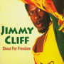 Shout For Freedom - Jimmy Cliff