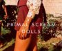 Dolls - Primal Scream
