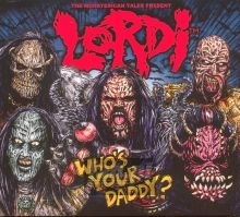 Who's Your Daddy? - Lordi