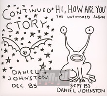 Continued Story/Hi How Ar - Daniel Johnston