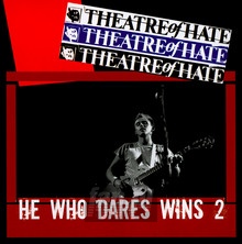 He Who Dares Wins 2 - Theatre Of Hate