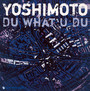 Do What You Do - Yoshimoto